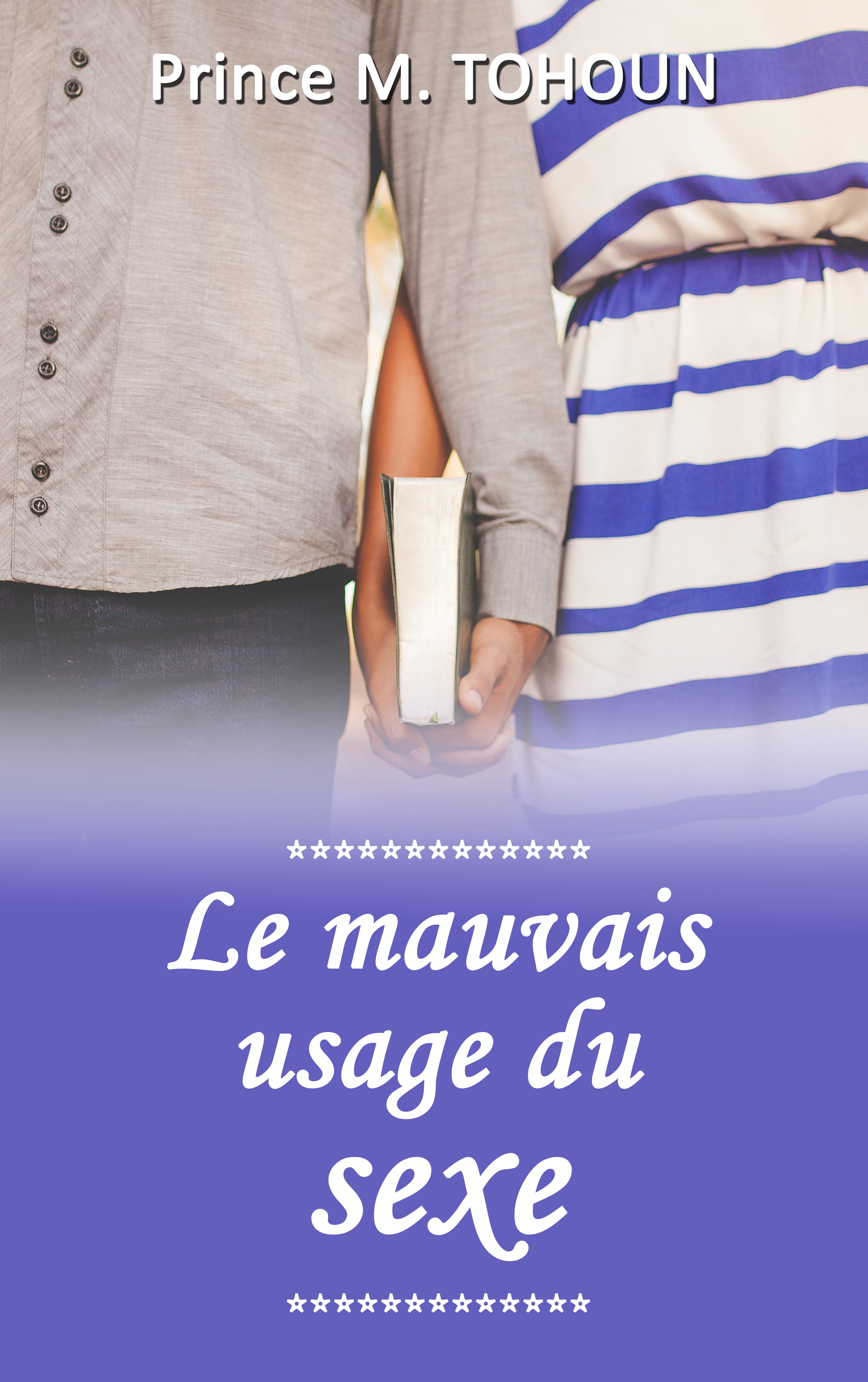 Proposition de Cover de Livre – Le Mauvais Usage du Sexe de Prince M. Tohoun